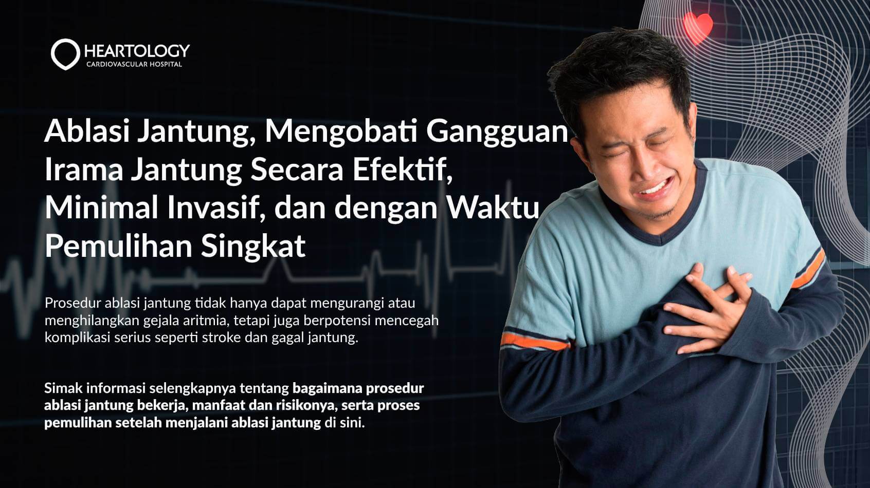 Ablasi Jantung: Prosedur, Manfaat, Risiko, dan Pemulihan