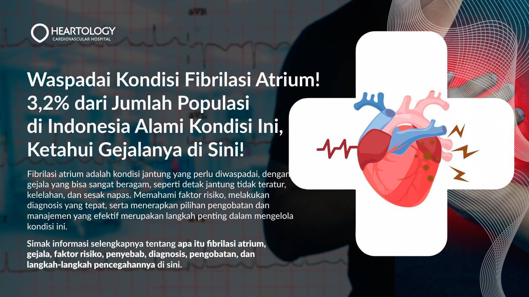Fibrilasi Atrium: Gejala, Penyebab, Faktor Risiko, dan Pengobatannya